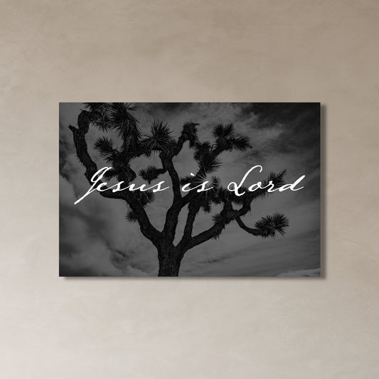 Jesus is Lord Joshua Tree Black and White Faith Fine Art Print - Frey Wall Art